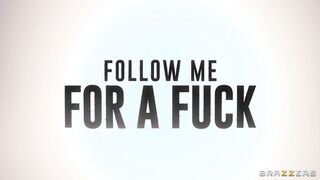 Follow Me For A Fuck - Alexis Fawx