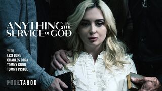 Anything In The Service Of God - Lexi Lore, Tommy Pistol, Charles Dera, Tommy Gunn