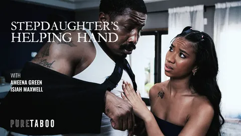 Step Daughter's Helping Hand - Isiah Maxwell, Ameena Green
