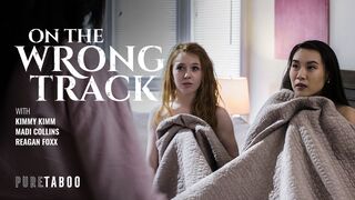 On The Wrong Track - Reagan Foxx, Madi Collins, Kimmy Kimm