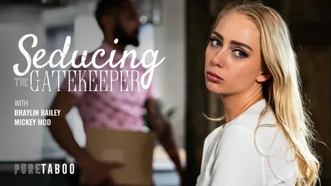 Seducing The Gatekeeper - Braylin Bailey, Mickey Mod